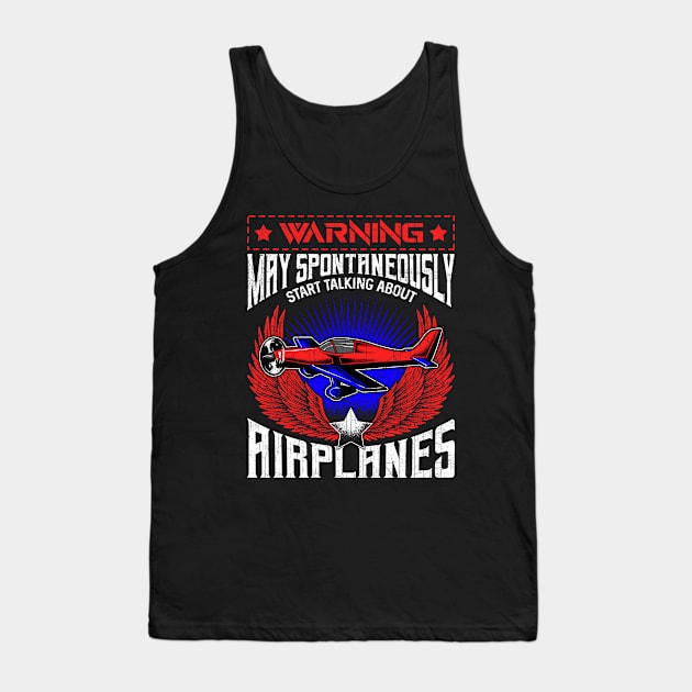 Warning May Spontaneously Talk About Airplanes Tank Top by theperfectpresents